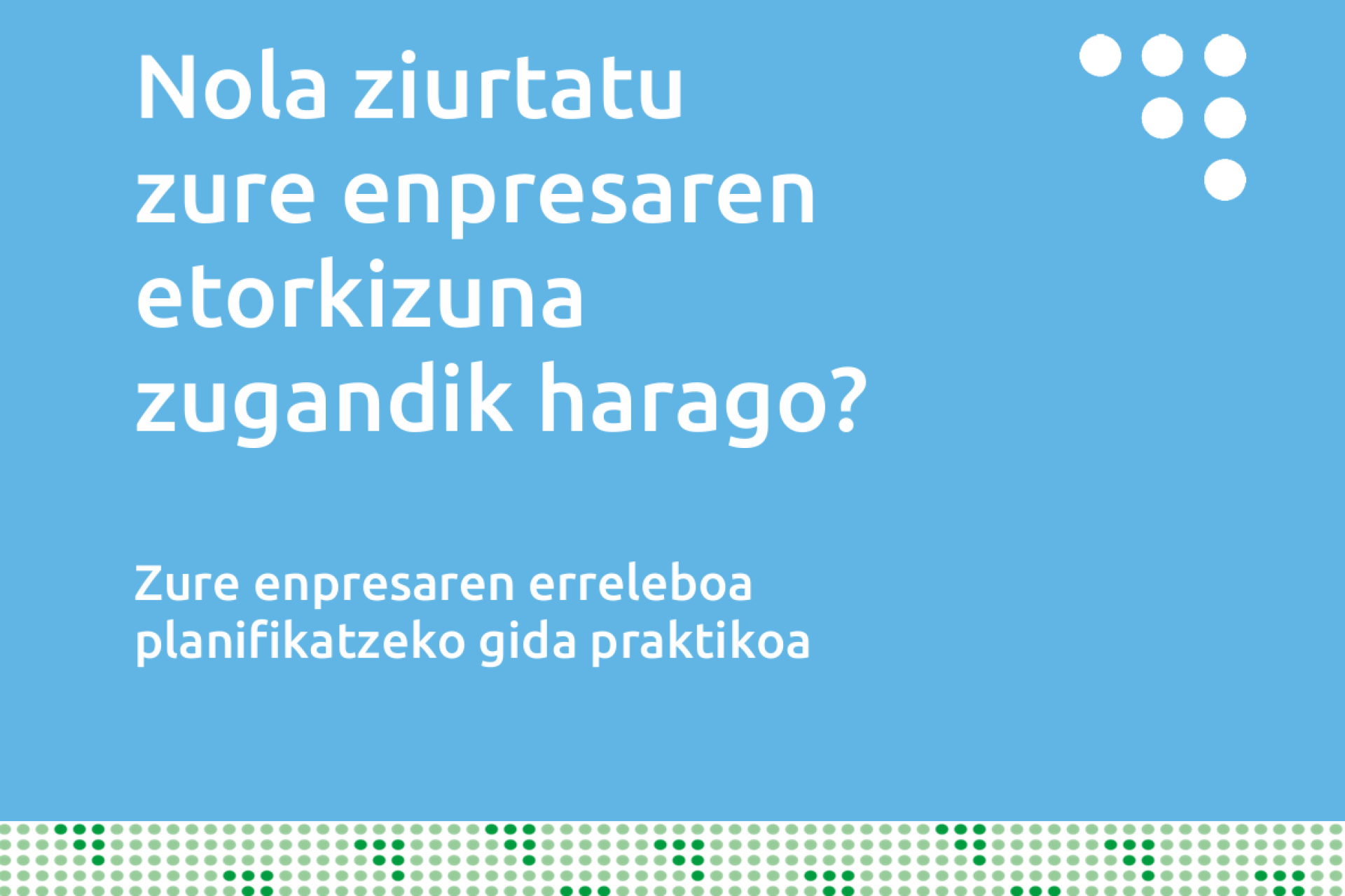 Zure enpresaren erreleboa planifikatzeko gida praktikoa
